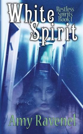 White Spirit: Restless Spirits Book 1