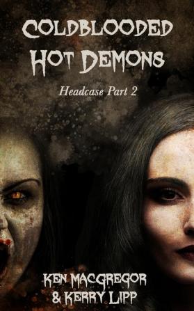 Headcase: Coldblooded Hot Demons: 2