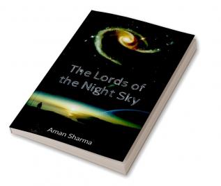 The Lords of the night sky : So far yet so close