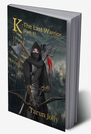 K-The Last Warrior : Part-1