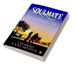 SOULMATE : It is not just a love story but a life-changing story