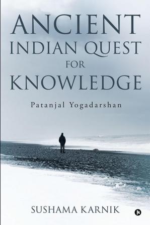 Ancient Indian Quest for Knowledge : Patanjal Yogadarshan