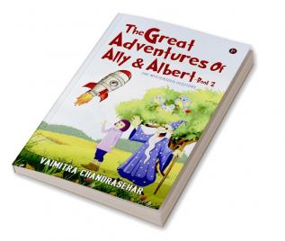 The Great Adventures of Ally &amp; Albert- Book 2 : The mysterious visitors