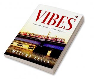 Vibes : Incessant journey of thoughts…