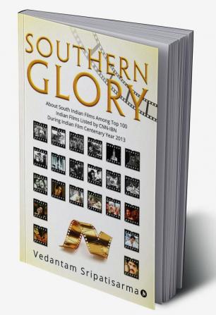 Southern Glory : About South Indian films among top 100 Indian films listed by CNN-IBN during Indian Film Centenary Year 2013