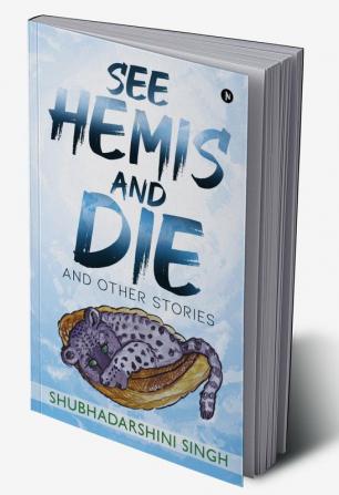 See Hemis and Die : And Other Stories