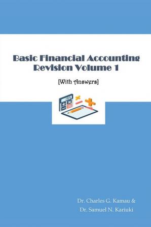 Basic Financial Accounting Revision Volume 1 : [With Answers]