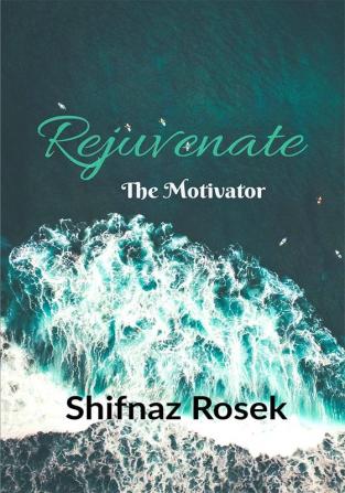 Rejuvenate : The Motivator