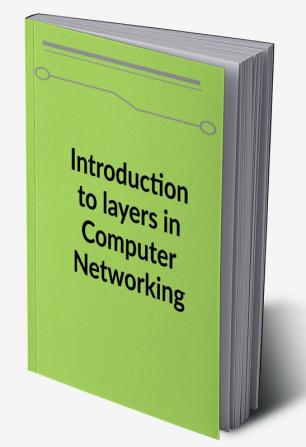 Introduction to Layers in Computer Networking : Network Models