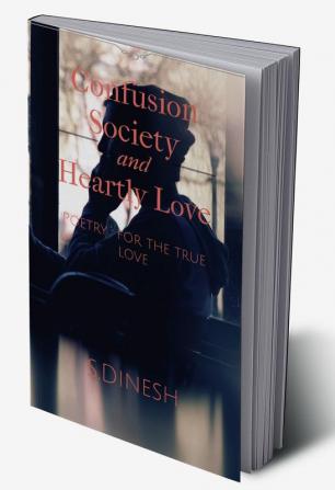 The confusion society and heartly love : Poetry for the heartly people