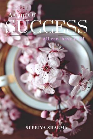 A Cup Of Success : All can 'have it all'