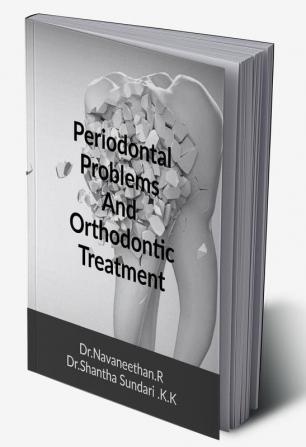 Periodontal Problems And Orthodontic Treatment