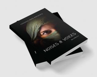 Noises &amp; Voices : When Voices come out of Noises