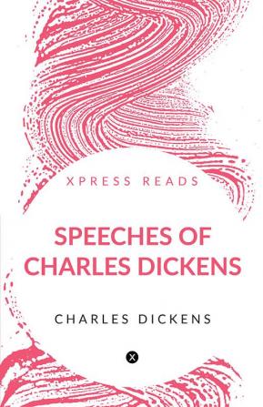 Speeches of Charles Dickens