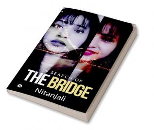 The Bridge : In search of