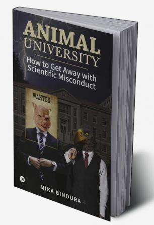 Animal University : How to get away with Scientific Misconduct