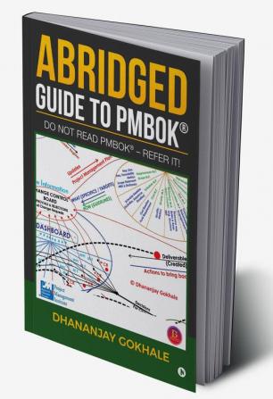 Abridged Guide to PMBOK : Do not read PMBOKÂ® - Refer it!