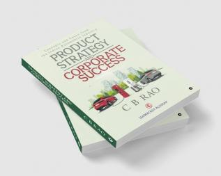 Product Strategy and Corporate Success : Concepts and Cases from the Indian Automobile Industry