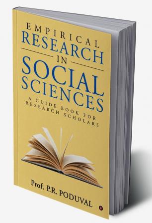 EMPIRICAL RESEARCH IN SOCIAL SCIENCES : A GUIDE BOOK FOR RESEARCH SCHOLARS