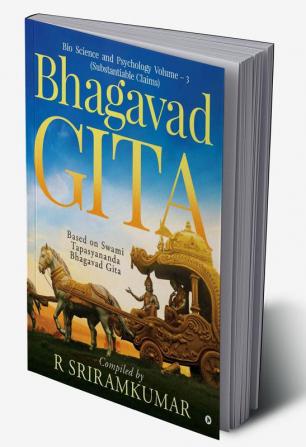 Bhagavad Gita : Bio Science and Psychology Volume - 3 (Substantiable Claims)