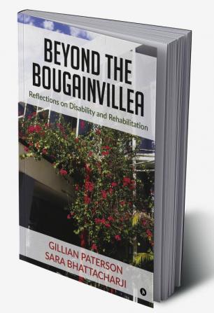 Beyond the Bougainvillea: Reflections on Disability and Rehabilitation