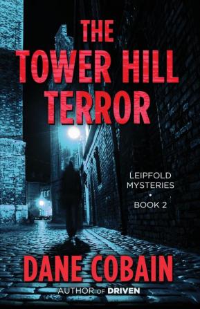 The Tower Hill Terror: 2 (Leipfold Mysteries)