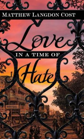 Love in a Time of Hate: New Orleans During Reconstruction