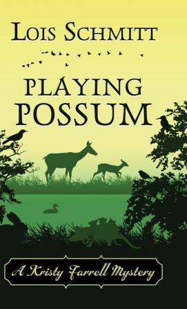 Playing Possum: 3 (A Kristy Farrell Mystery)