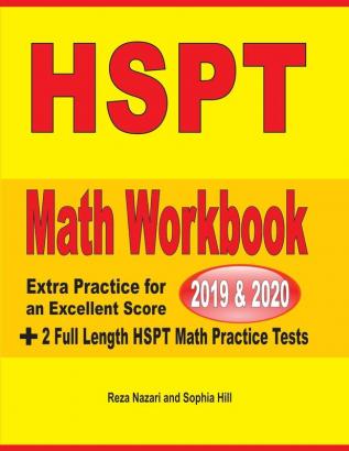 HSPT Math Workbook 2019 & 2020: Extra Practice for an Excellent Score + 2 Full Length HSPT Math Practice Tests