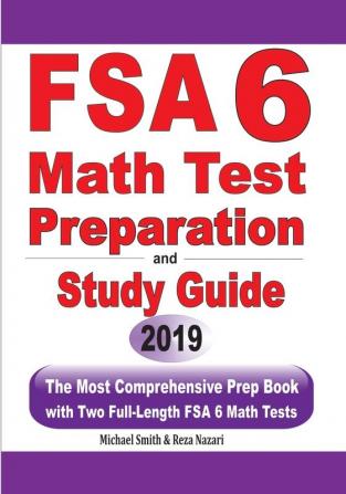 FSA 6 Math Test Preparation and Study Guide: The Most Comprehensive Prep Book with Two Full-Length FSA Math Tests