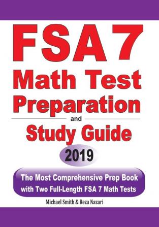 FSA 7 Math Test Preparation and Study Guide: The Most Comprehensive Prep Book with Two Full-Length FSA Math Tests