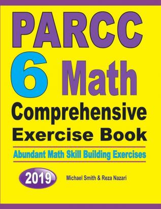 PARCC 6 Math Comprehensive Exercise Book: Abundant Math Skill Building Exercises