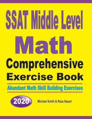 SSAT Middle Level Math Comprehensive Exercise Book: Abundant Math Skill Building Exercises