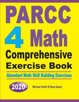 PARCC 4 Math Comprehensive Exercise Book: Abundant Math Skill Building Exercises