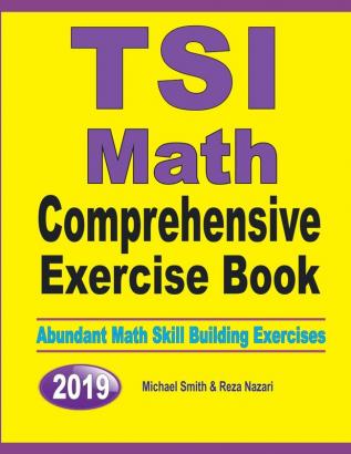 TSI Math Comprehensive Exercise Book: Abundant Math Skill Building Exercises