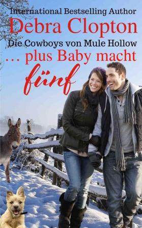 ... plus Baby macht fünf: 4 (Die Cowboys Von Mule Hollow Serie)