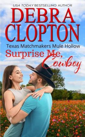 Surprise Me Cowboy: 8 (Texas Matchmakers)