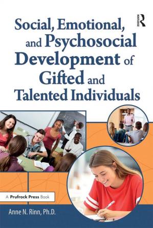 Social Emotional and Psychosocial Development of Gifted and Talented Individuals