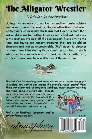 The Alligator Wrestler: A Girls Can Do Anything Book