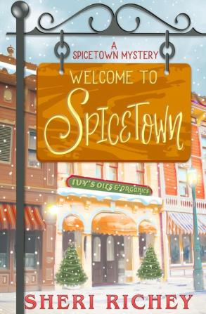 Welcome to Spicetown: 1 (Spicetown Mystery)