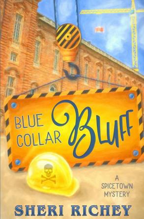 Blue Collar Bluff: 4 (Spicetown Mystery)