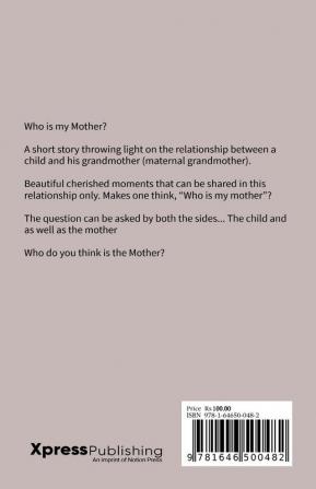 Who is my Mother? : A relationship that cannot be defined...