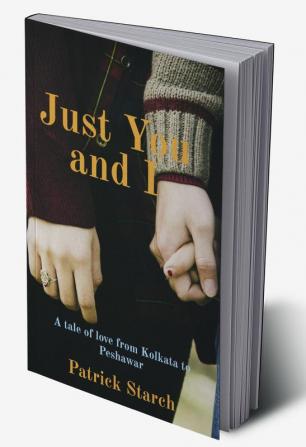 Just You and I : A tale of love from Kolkata to Peshawar