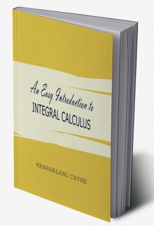 An Easy Introduction to Integral Calculus