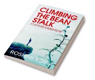 Climbing the Beanstalk : It’s Up to You to Reach the Top