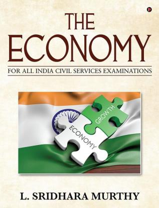 The Economy : For All India Civil Services Examinations