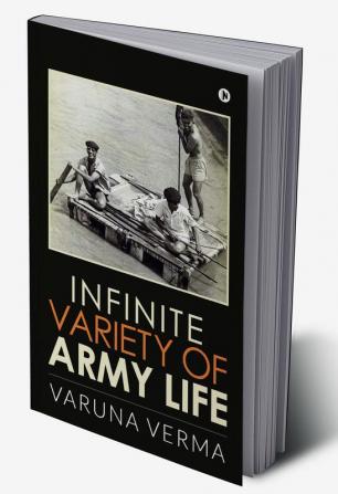 Infinite Variety of Army Life