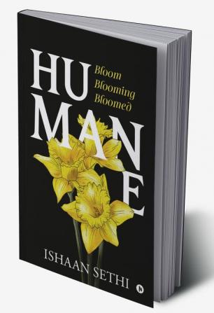 Humane : Bloom Blooming Bloomed