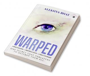 Warped : A Broken Kingdom. A Mysterious Killer. A Forgotten Memory. One secret that threatens to destroy them all.