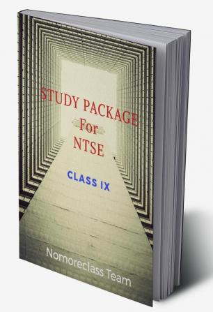 STUDY PACKAGE FOR NTSE : FOR CLASS IX